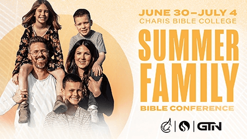 Summer Family Bible Conference at Charis Bible College, June 30 to July 4 — see the dates and register